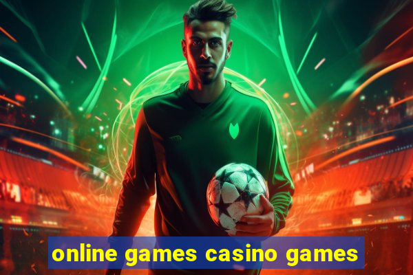 online games casino games