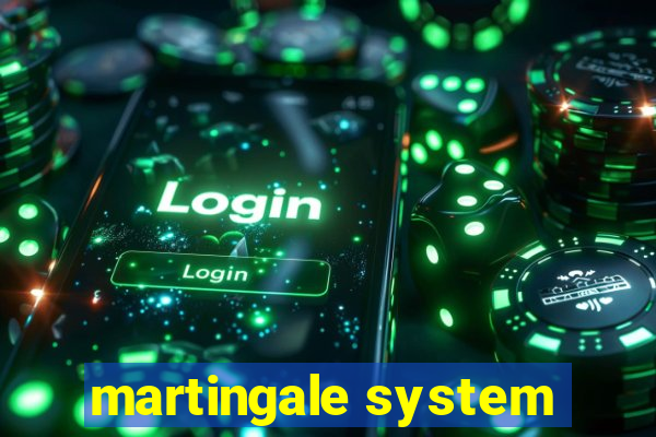 martingale system