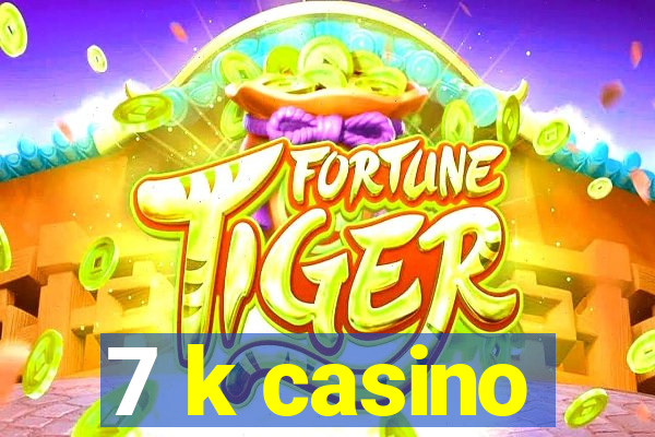 7 k casino