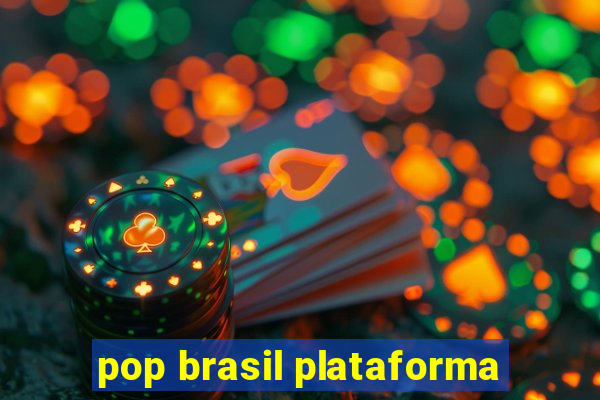 pop brasil plataforma