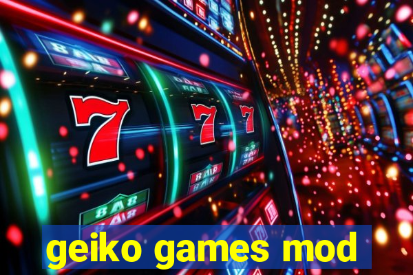 geiko games mod