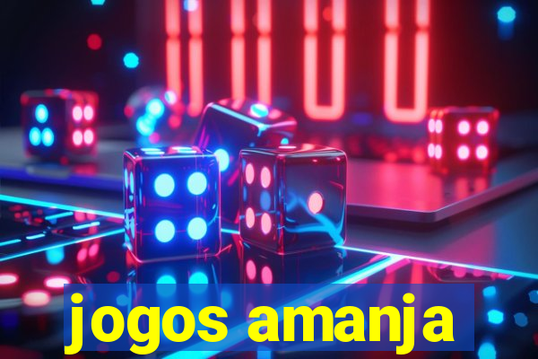 jogos amanja