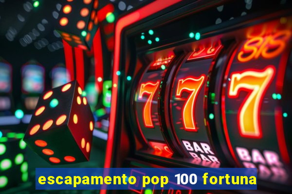 escapamento pop 100 fortuna