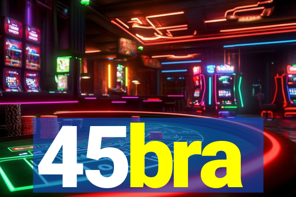 45bra