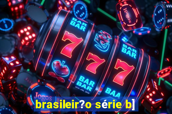 brasileir?o série b]