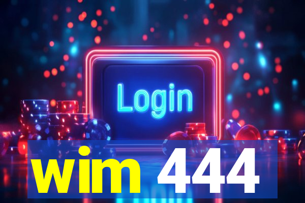 wim 444