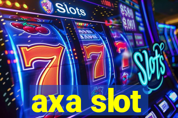 axa slot