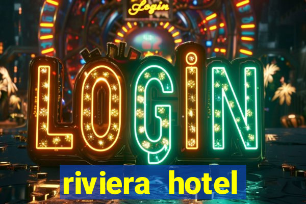 riviera hotel casino vegas