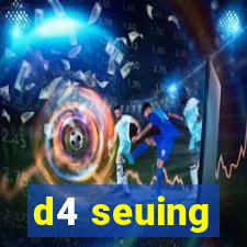 d4 seuing