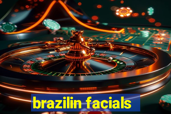 brazilin facials