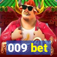 009 bet