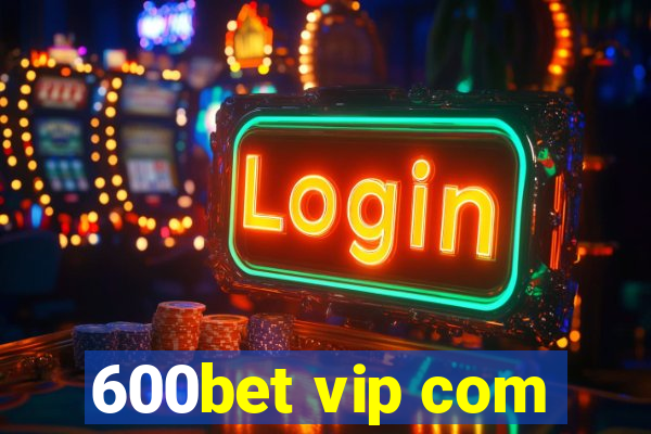 600bet vip com