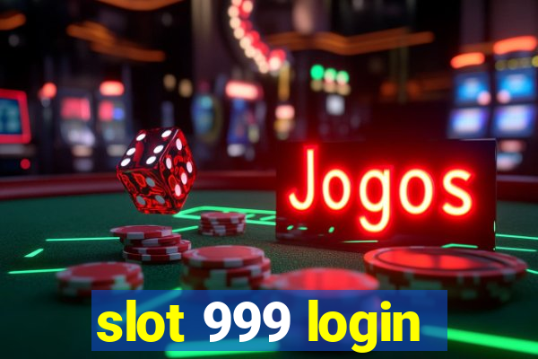 slot 999 login