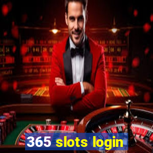 365 slots login