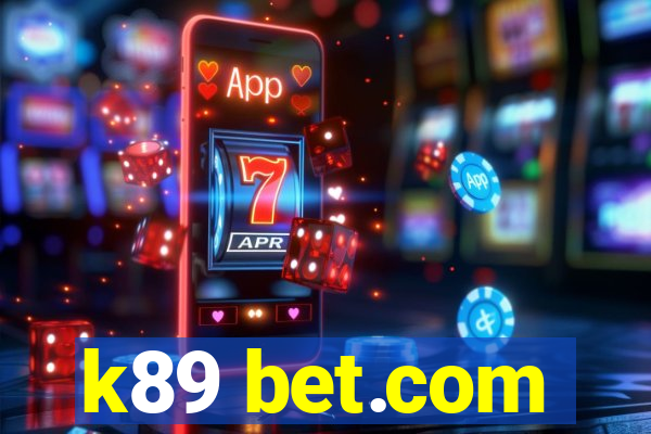 k89 bet.com