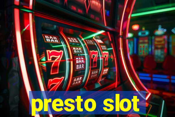 presto slot