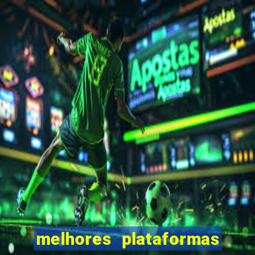 melhores plataformas de jogos do tigre