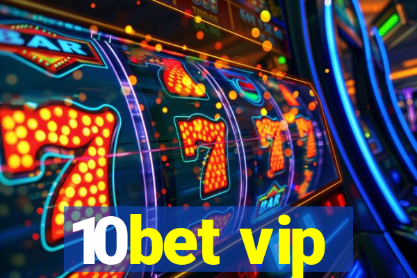 10bet vip