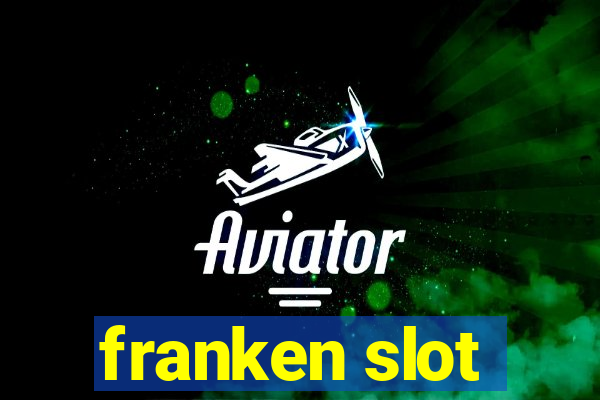 franken slot