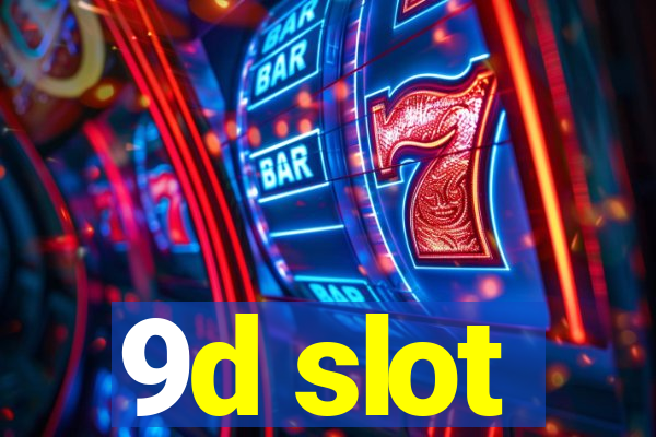 9d slot