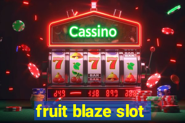 fruit blaze slot