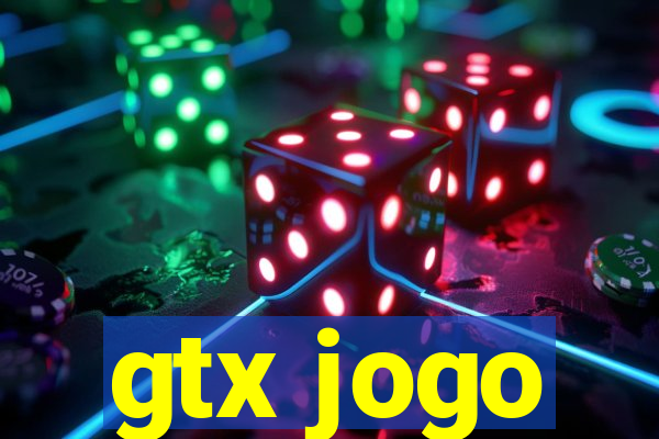 gtx jogo