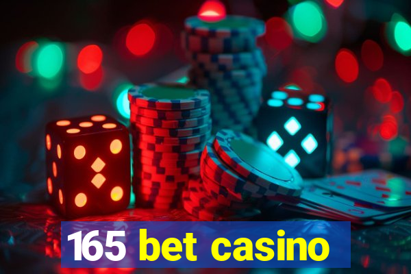 165 bet casino