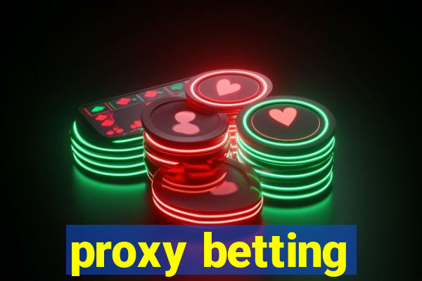 proxy betting