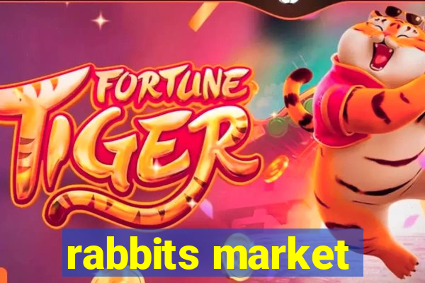 rabbits market