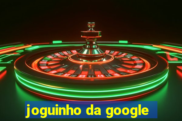 joguinho da google