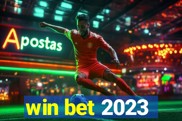 win bet 2023