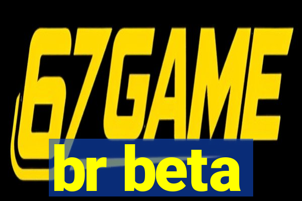 br beta