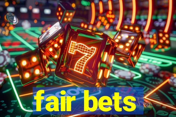 fair bets