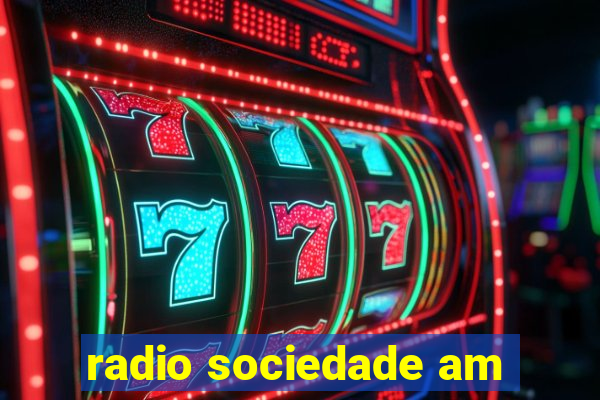 radio sociedade am