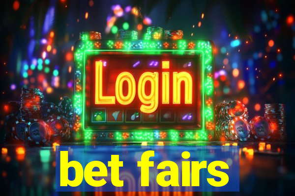 bet fairs