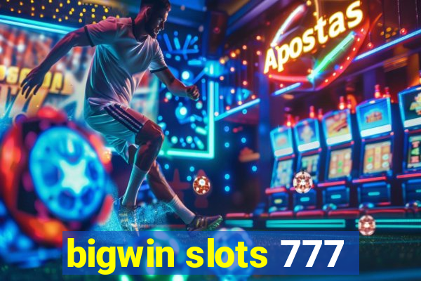 bigwin slots 777