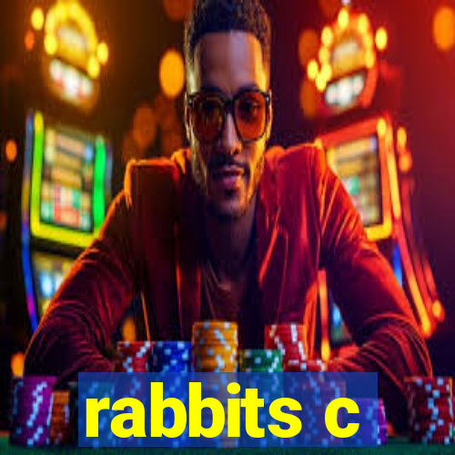 rabbits c