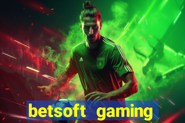 betsoft gaming online casinos