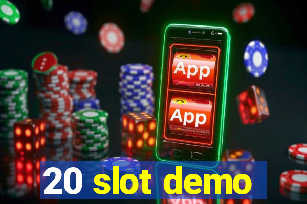 20 slot demo