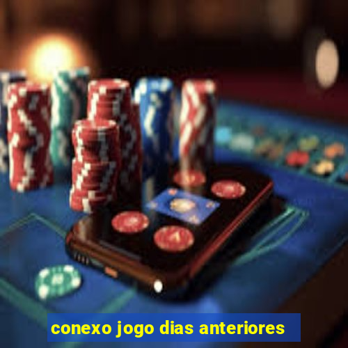 conexo jogo dias anteriores