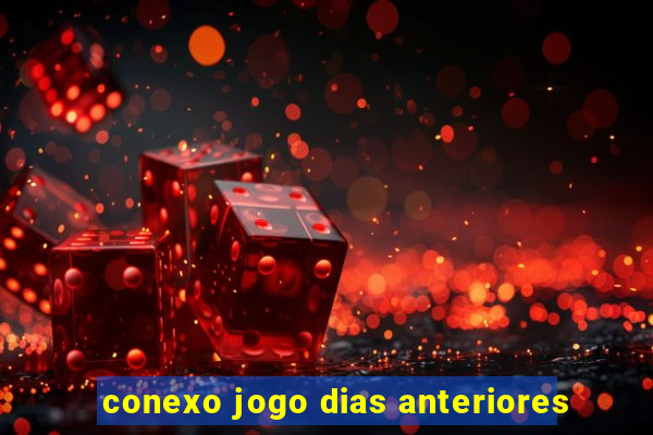 conexo jogo dias anteriores