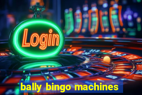 bally bingo machines