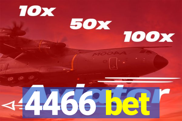 4466 bet