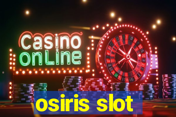 osiris slot