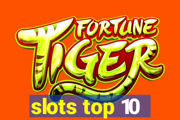 slots top 10