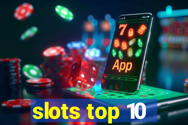 slots top 10