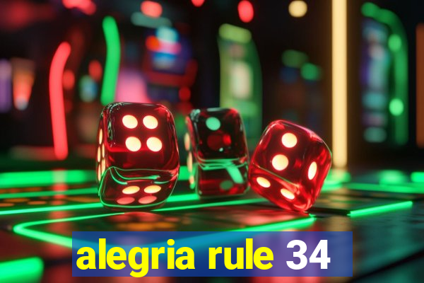 alegria rule 34