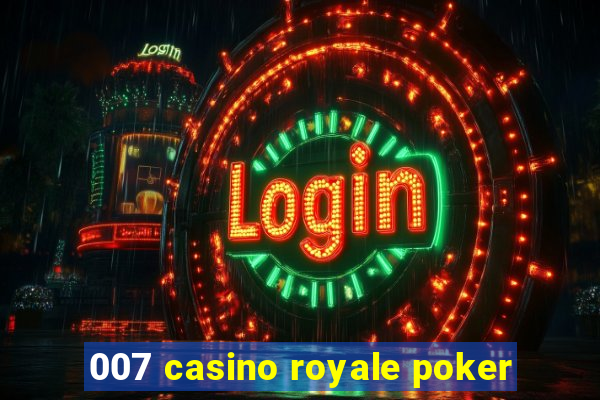 007 casino royale poker