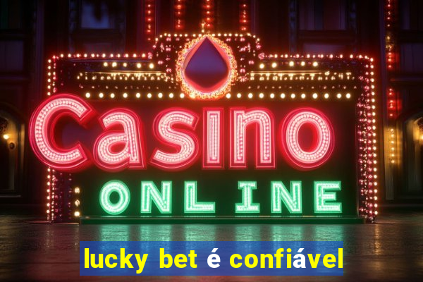 lucky bet é confiável