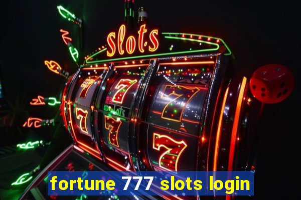 fortune 777 slots login